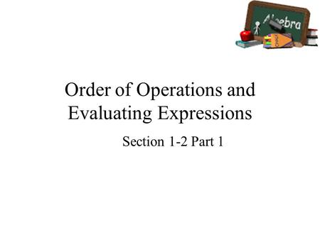 Order of Operations and Evaluating Expressions