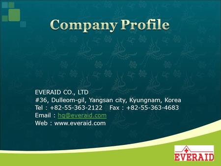 Company Profile EVERAID CO., LTD