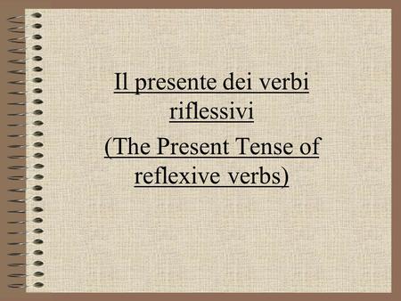 Il presente dei verbi riflessivi