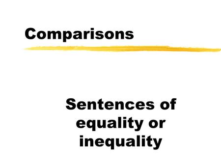 Sentences of equality or inequality
