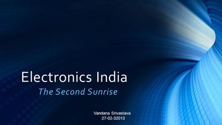 Electronics India The Second Sunrise Vandana Srivastava 27-02-32013.
