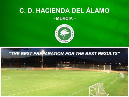 Portada THE BEST PREPARATION FOR THE BEST RESULTS C. D. HACIENDA DEL ÁLAMO - MURCIA -
