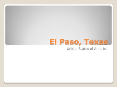 El Paso, Texas United States of America. United States.