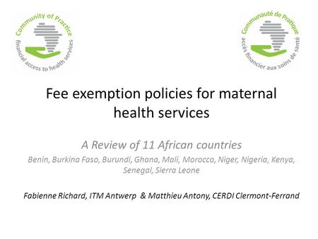 Fee exemption policies for maternal health services A Review of 11 African countries Benin, Burkina Faso, Burundi, Ghana, Mali, Morocco, Niger, Nigeria,