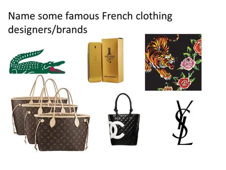 Name some famous French clothing designers/brands