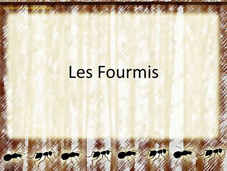 Les Fourmis. Learning Goals By the end of this unit you will be able to: 1)Use être to tell about yourself & others 2)Use different adjectives (e.g. actif.