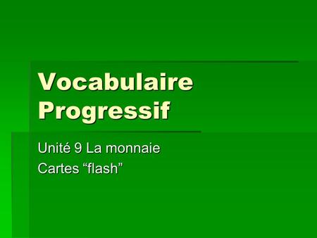 Vocabulaire Progressif Unité 9 La monnaie Cartes flash.