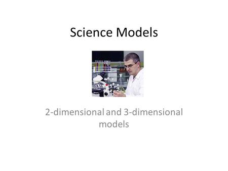 2-dimensional and 3-dimensional models