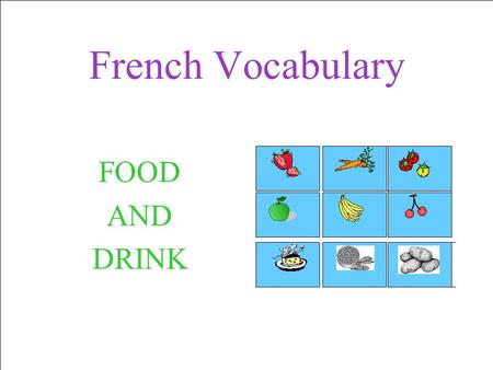 French Vocabulary FOOD AND DRINK. Les fraises Pronunciation?