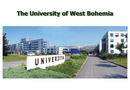 The University of West Bohemia. The University of West Bohemia & The Industrial Zone.