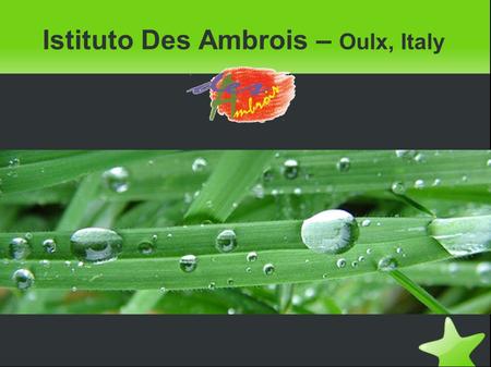 Istituto Des Ambrois – Oulx, Italy. We come from...