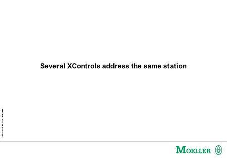 Schutzvermerk nach DIN 34 beachten Several XControls address the same station.
