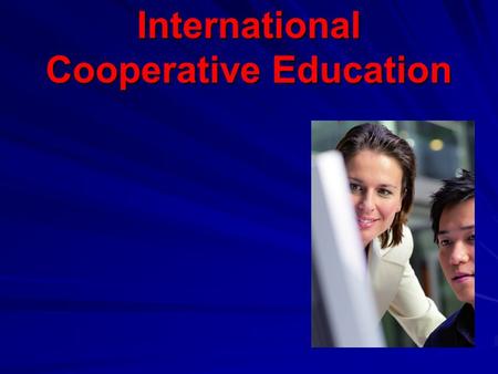 International Cooperative Education. Participating countries EnglandPolandGermanyRussia.