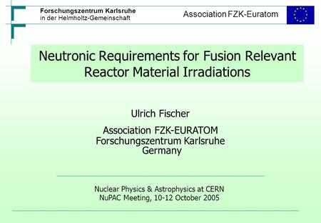 Ulrich Fischer Association FZK-EURATOM Forschungszentrum Karlsruhe