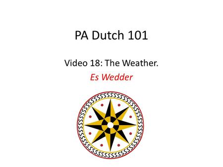 Video 18: The Weather. Es Wedder
