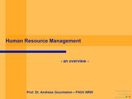 Human Resource Management - an overview - Prof. Dr. Andreas Gourmelon – FHöV NRW.
