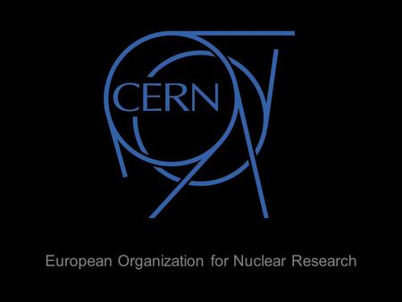 European Organization for Nuclear Research.