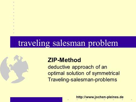 Traveling salesman problem ZIP-Method deductive approach of an optimal solution of symmetrical Traveling-salesman-problems