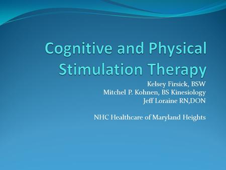 Cognitive and Physical Stimulation Therapy