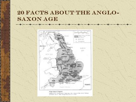 20 FACTS About the Anglo-Saxon Age
