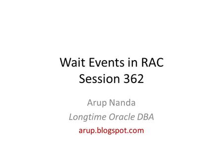 Wait Events in RAC Session 362