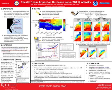 Coastal Ocean Impact on Hurricane Irene (2011) Intensity 1. BACKGROUND 2. HYPOTHESIS 3. OBSERVATIONS & MODEL 6. FUTURE WORK5. CONCLUSIONS 4. RESULTS Acknowledgements: