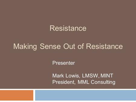 Resistance Making Sense Out of Resistance