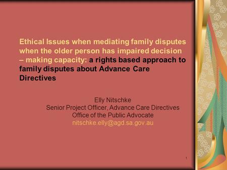 Ethical Issues when mediating family disputes when the older person has impaired decision – making capacity: a rights based approach to family disputes.