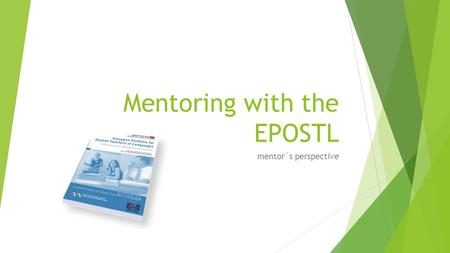 Mentoring with the EPOSTL mentor´s perspective. EPOSTL Conference 18 – 19 February, 2014; S. Grangl2.