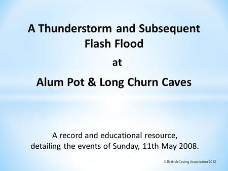 A Thunderstorm and Subsequent Alum Pot & Long Churn Caves