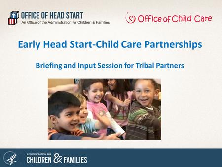 Overview New Early Head Start – Child Care Partnership Funding