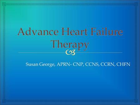 Advance Heart Failure Therapy