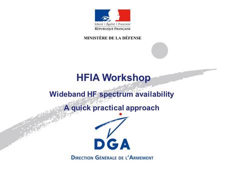 HFIA Workshop Wideband HF spectrum availability A quick practical approach.