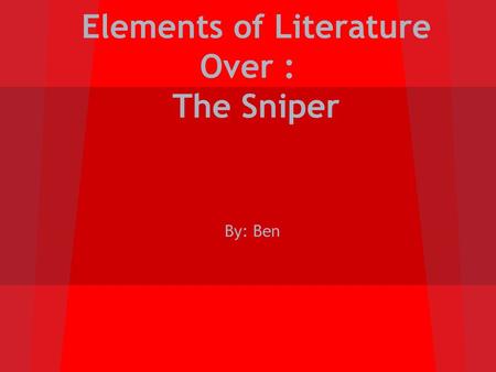 Elements of Literature Over : The Sniper