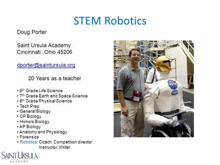 STEM Robotics Doug Porter Saint Ursula Academy Cincinnati ,Ohio 45206