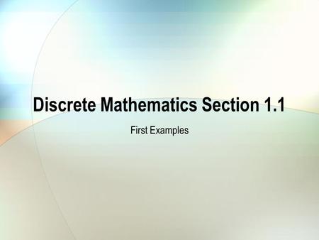 Discrete Mathematics Section 1.1 First Examples. A MAGIC TRICK.
