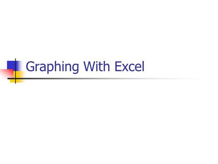 Graphing With Excel.