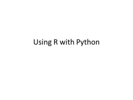 Using R with Python.