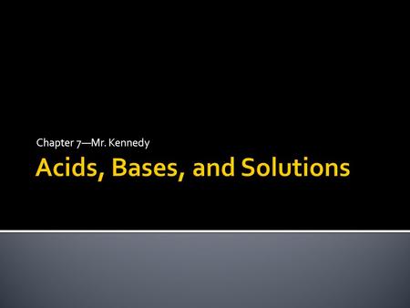Acids, Bases, and Solutions