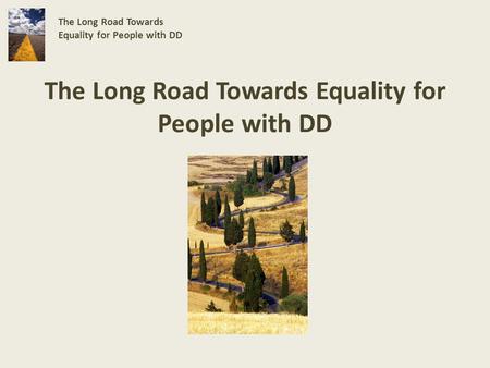 The Long Road Towards Equality for People with DD.
