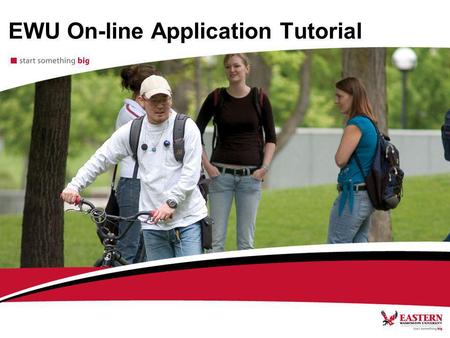 EWU On-line Application Tutorial. Online Employment System Training for Eastern Washington University Applicants This presentation will take approximately.