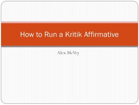 How to Run a Kritik Affirmative