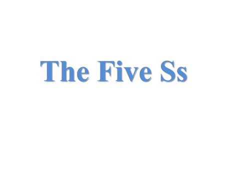 The Five Ss.