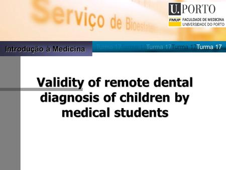 Introdução à Medicina Validity of remote dental diagnosis of children by medical students.