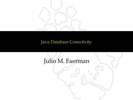 Java Database Conectivity Julio M. Faerman. Arquitetura Java Database Connectivity # 2 AplicaçãoJDBC API Driver Manager JDBC Driver SGBDR AplicaçãoJDBC.