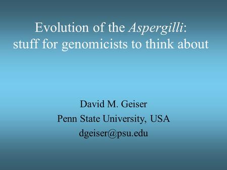 Evolution of the Aspergilli: stuff for genomicists to think about