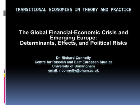 The Global Financial-Economic Crisis and Emerging Europe: Determinants, Effects, and Political Risks.