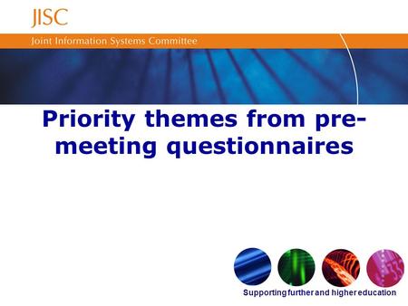 Supporting further and higher education Priority themes from pre- meeting questionnaires.