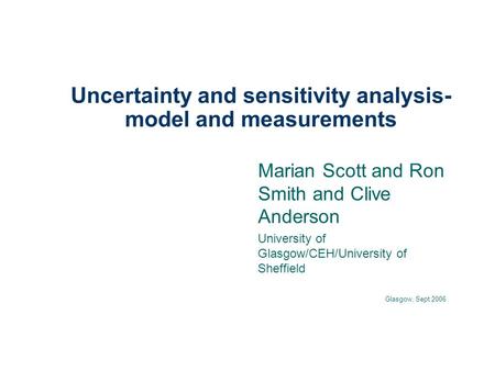 Uncertainty and sensitivity analysis- model and measurements