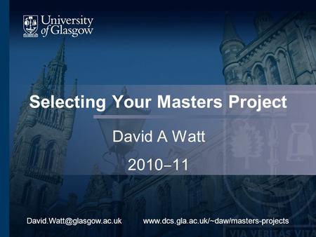 Selecting Your Masters Project David A Watt 2010 11